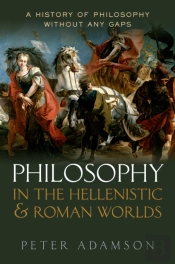 Philosophy In The Hellenistic And Roman Worlds