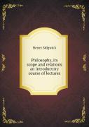 Philosophy, Its Scope And Relations An Introductory Course Of Lectures