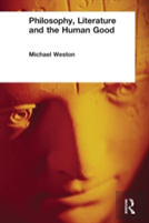 Philosophy, Literature And The Human Good