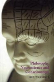 Philosophy, Neuroscience And Consciousness