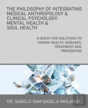 Philosophy Of Integrating Medical Anthropology & Clinical Psychology: Mental Health & Soul Health