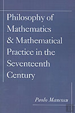 Bertrand.pt - Philosophy Of Mathematics And Mathematical Practice In The Seventeenth Century