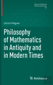 Philosophy Of Mathematics In Antiquity And In Modern Times