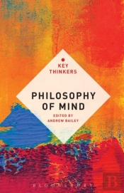 Philosophy Of Mind: The Key Thinkers