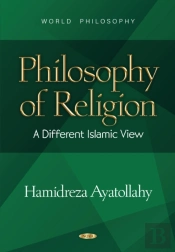 Philosophy Of Religion: A Different Islamic View