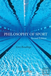Philosophy Of Sport: Core Readings - Second Edition