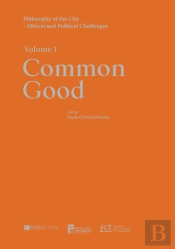 Philosophy of the City - Ethical and Political Challenges
/ Volume 1. Common Good