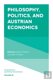 Philosophy, Politics, And Austrian Economics
