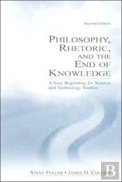 Philosophy, Rhetoric, And The End Of Knowledge