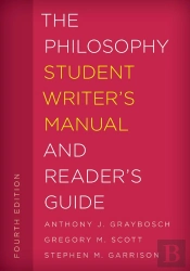 Philosophy Student Writer'S Manual And Reader'S Guide