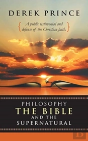 Philosophy, The Bible And The Supernatural