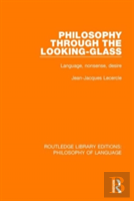 Philosophy Through The Looking-Glass