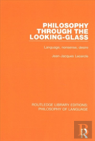Philosophy Through The Looking-Glass