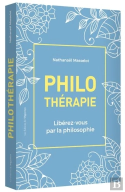 Bertrand.pt - Philothérapie ; Libérez-Vous Par La Philosophie