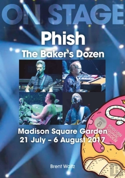 Bertrand.pt - Phish: The Baker'S Dozen. Madison Square Garden 21 July - 6 August 2017
