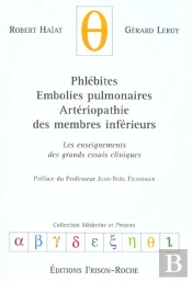 Phlebites, Embolies Pulmonaires, Arteriopathies Des Membres Inferieurs ; Les Enseignements Des Grands Essais Cliniques