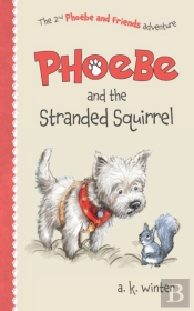 Phoebe And The Stranded Squirrel