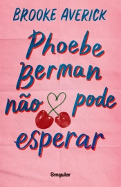 Phoebe Berman não pode esperar