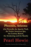 Phoenix, Arizona (The Firewalk, The Apache Trail, The Native American Spa, The Cowboy Ranch, The Awakening And The Skunk)