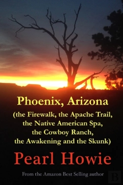 Bertrand.pt - Phoenix, Arizona (The Firewalk, The Apache Trail, The Native American Spa, The Cowboy Ranch, The Awakening And The Skunk)