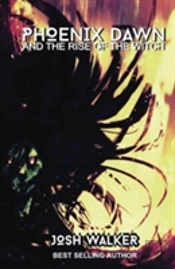 Phoenix Dawn And The Rise Of The Witch