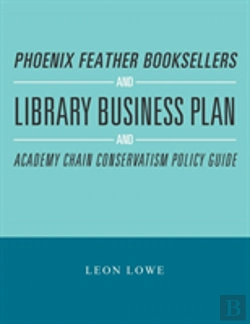Bertrand.pt - Phoenix Feather Booksellers And Library Business Plan And Academy Chain Conservatism Policy Guide