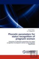 Phonetic Parameters For Status Recognition Of Pregnant Woman