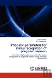 Phonetic Parameters For Status Recognition Of Pregnant Woman