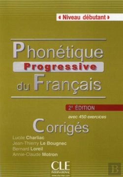 Bertrand.pt - Phonetique Progressive Du Francais Debutant 2ed - Corriges