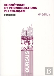 Phonétisme Et Prononciations Du Français (2e Édition)