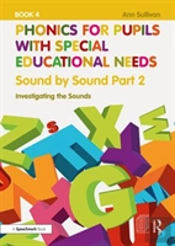Phonics For Pupils With Special Educational Needs Book 5: Sound By Sound Part 3