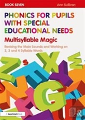 Phonics For Pupils With Special Educational Needs Book 7: Multisyllable Magic
