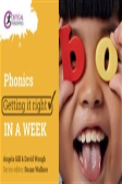 Phonics: Getting It Right In A Week