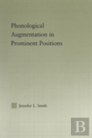 Phonological Augmentation In Prominent Positions