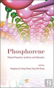 Phosphorene: Physical Properties, Synthesis, And Fabrication