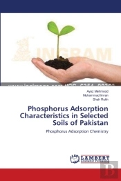 Phosphorus Adsorption Characteristics In Selected Soils Of Pakistan