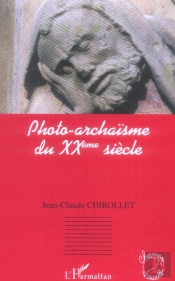 Photo-Archaisme Du Xx Siecle