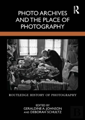 Photo Archives And The Place Of Photography