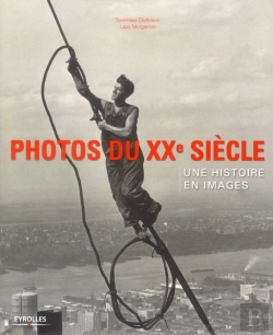 Bertrand.pt - Photo Du Xxe Siecle. Une Histoire En Images
