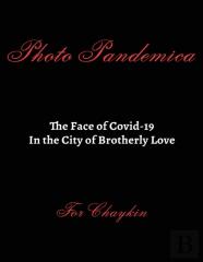 Photo Pandemica The Face Of Covid-19 In The City Of Brotherly Love