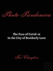 Photo Pandemica The Face Of Covid-19 In The City Of Brotherly Love