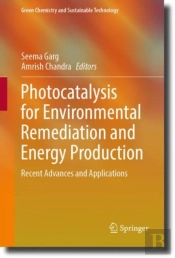 Photocatalysis For Environmental Remediation And Energy Production