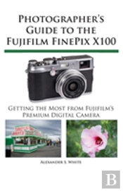 Photographer'S Guide To The Fujifilm Finepix X100