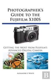Photographer'S Guide To The Fujifilm X100s