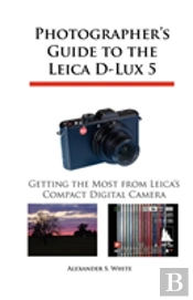 Photographer'S Guide To The Leica D-Lux 5