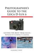 Photographer'S Guide To The Leica D-Lux 6