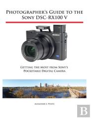 Photographer'S Guide To The Sony Dsc-Rx100 V