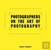Photographers On The Art Of Photography