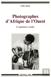 Photographes D'Afrique De L'Ouest ; L'Expérience Yoruba