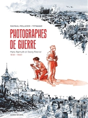 Photographes De Guerre : Hans Namuth Et Georg Reisner ; 1936-1940